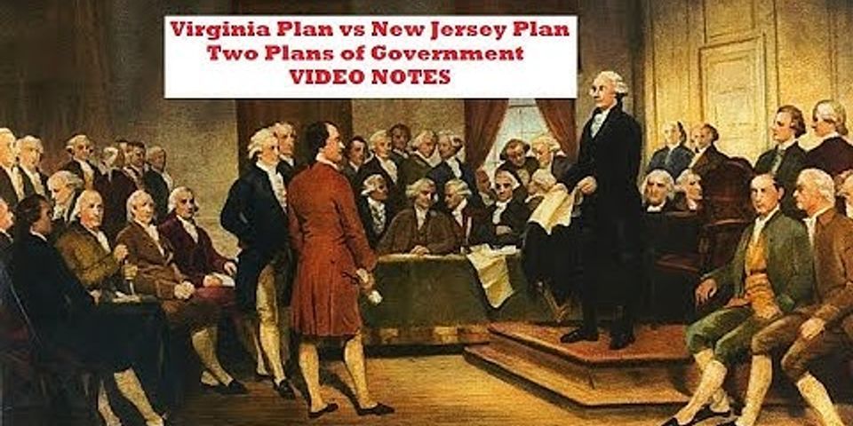 How was the government created at the Constitutional Convention similar to the one described in the New Jersey plan?