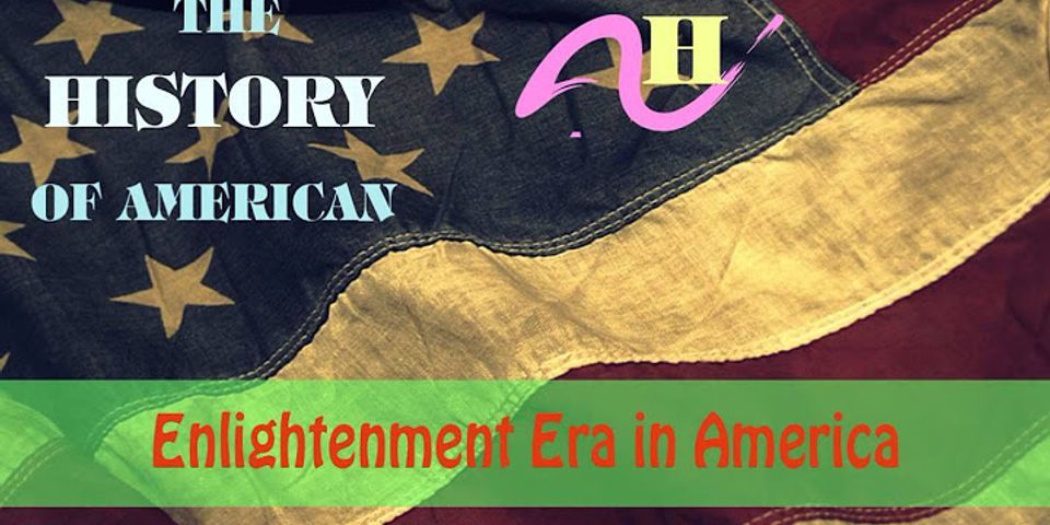 In what ways was American Independence shaped and influenced by Enlightenment political ideals