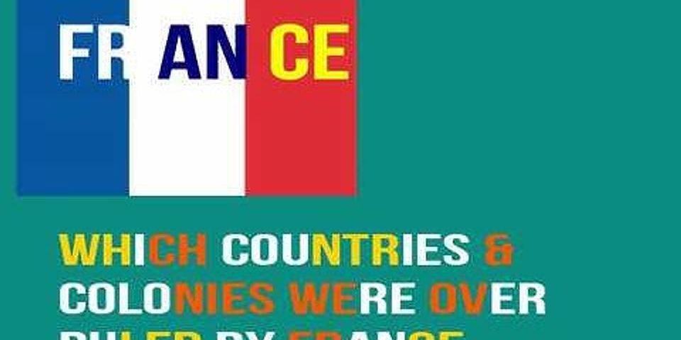 Name the country which was a French colony