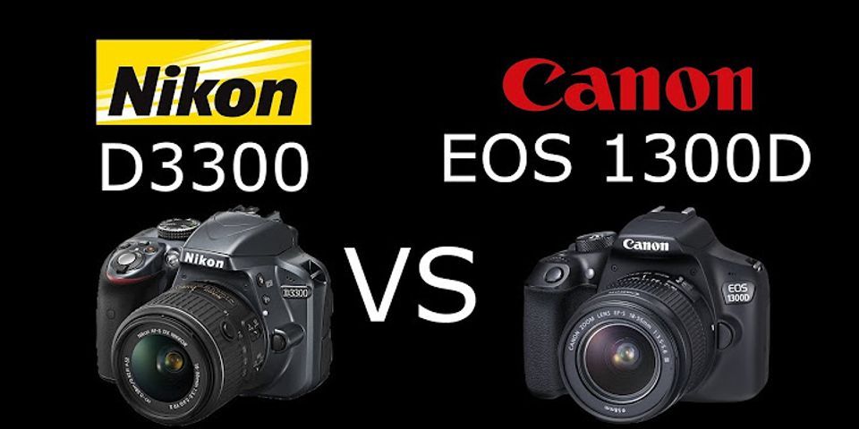 Nikon d3300 vergleich canon 1300d