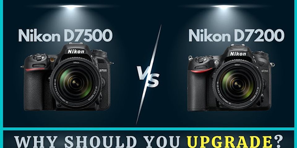 Nikon d7500 vergleich d7200
