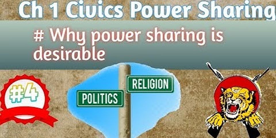 Power sharing is desirable in democracy because of