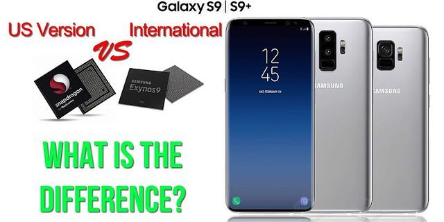 Samsung galaxy s9 plus unterschied zwischen deutsche und internationale version