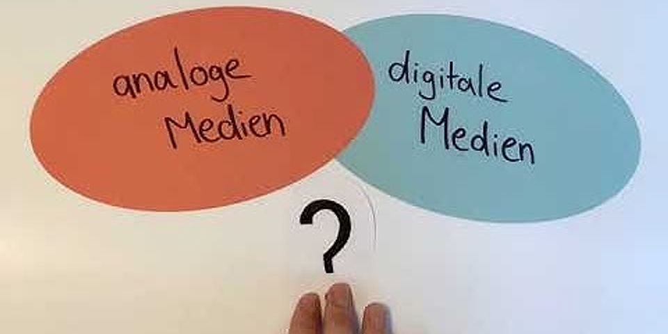 Unterschied zwischen analogen und digitalen medien