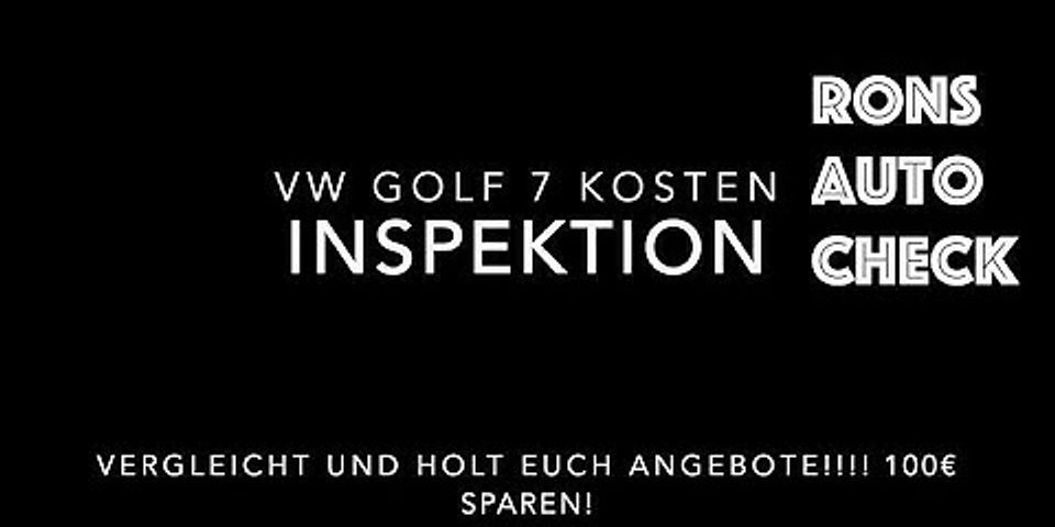 Was kostet eine inspektion bei vw golf 7