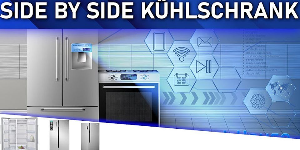Welcher Side by Side Kühlschrank ist der beste?