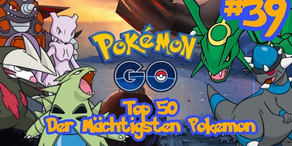 Welches ist das beste Pokémon bei Pokemon Go?