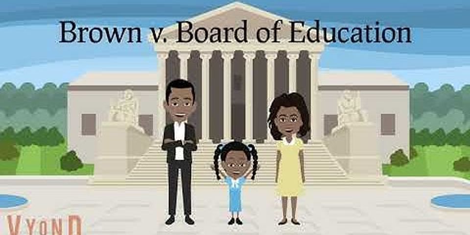 What was the importance of the landmark Supreme Court case Brown v Board of Education quizlet