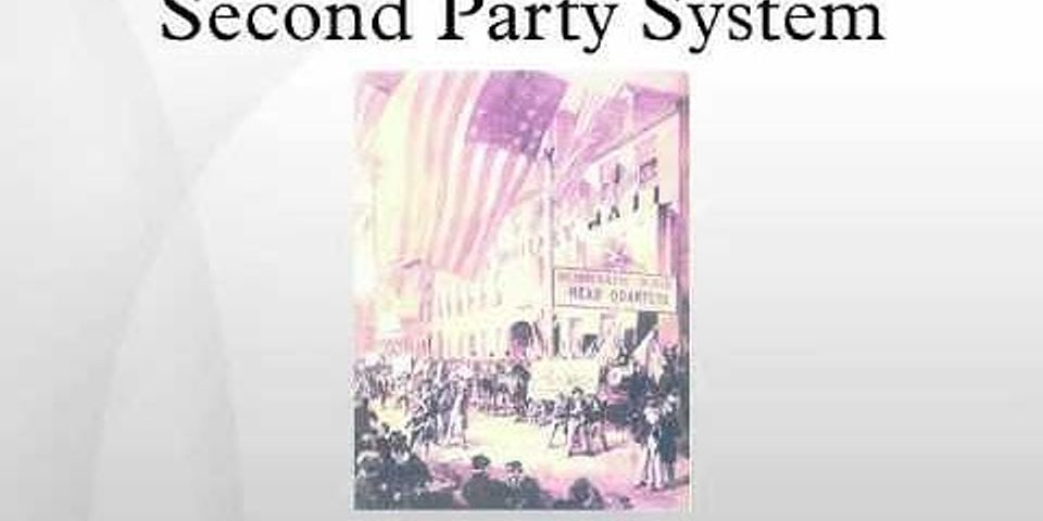 What were the two major parties of the Second party system?
