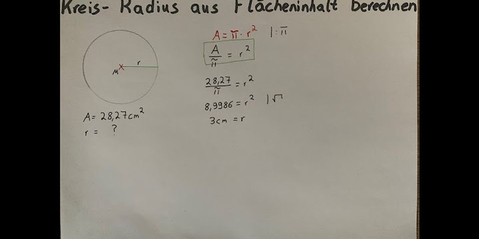 Wie berechnet man den Radius aus dem Flächeninhalt eines Kreises?