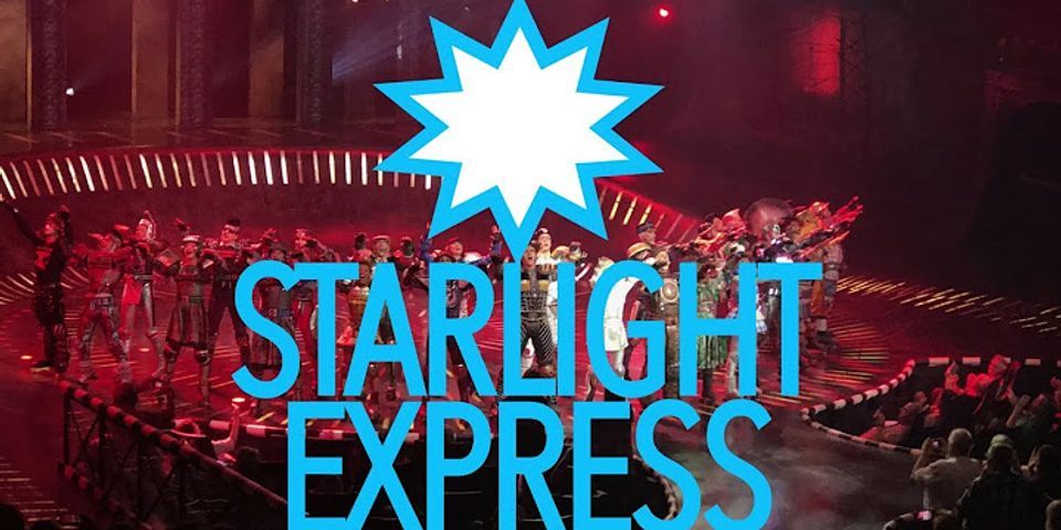 Wie viel kosten die Karten für Starlight Express?